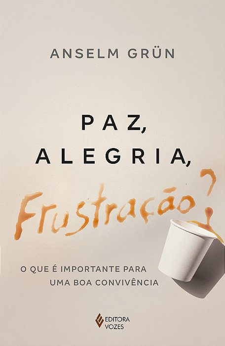 Paz, Alegria, Frustração? O Que É Importante Para Uma Boa Convivência..-