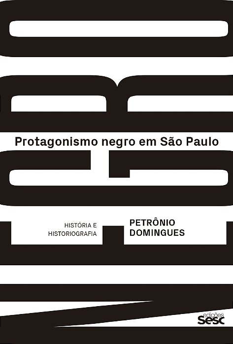 Protagonismo Negro Em São Paulo História E Historiografia..-