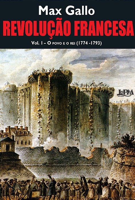Revolução Francesa – Vol. 1 – O Povo E O Rei..-