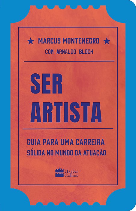 Ser Artista Guia Para Uma Carreira Sólida No Mundo Da Atuação..-