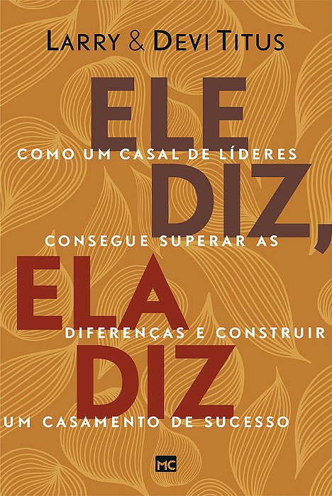 Ele Diz, Ela Diz Como Um Casal De Líderes Consegue Superar As Diferenças E Construir Um Casamento De Sucesso
