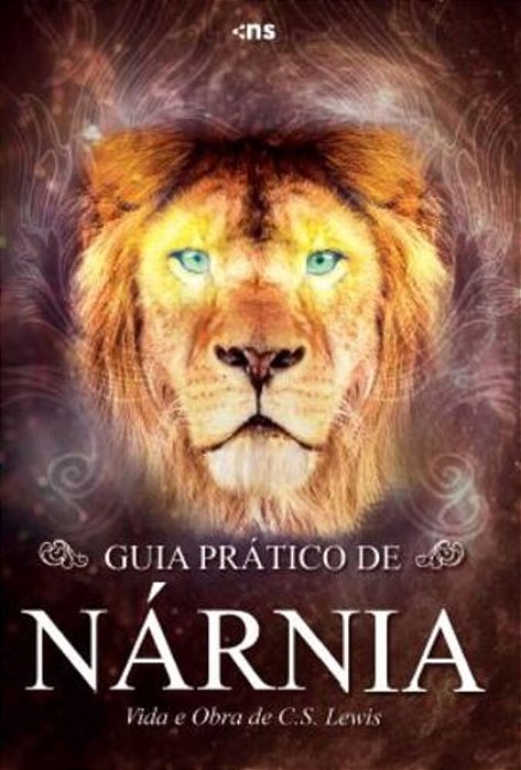 Guia Prático De Nárnia Vida E Obra De C. S. Lewis..-