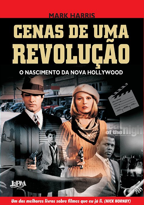 Cenas De Uma Revolução - O Nascimento Da Nova Hollywood..-