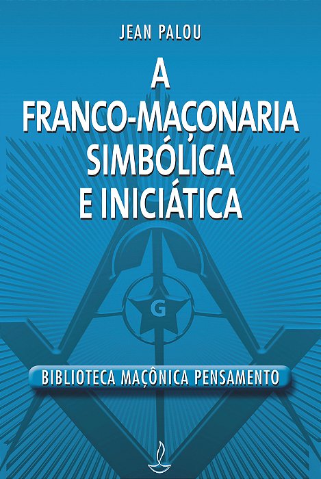Franco Maçonaria Simbólica E Iniciatica