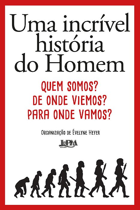 Uma Incrível História Do Homem..-