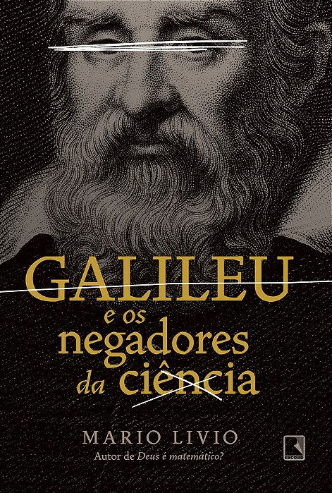 Galileu E Os Negadores Da Ciência..-