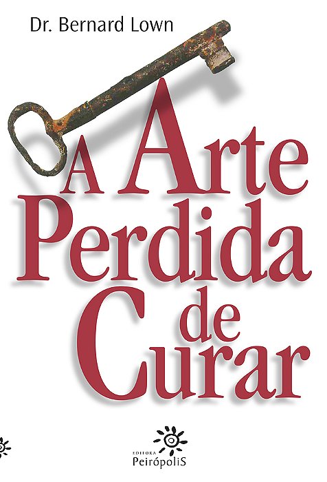A Arte Perdida De Curar..-