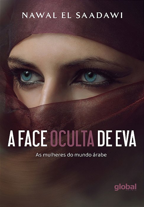 A Face Oculta De Eva As Mulheres Do Mundo Árabe..-