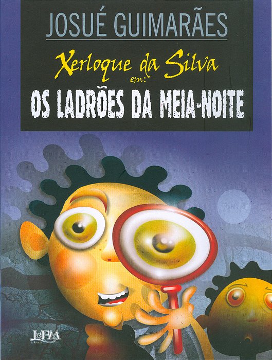 Xerloque Da Silva: Os Ladrões Da Meia-Noite..-