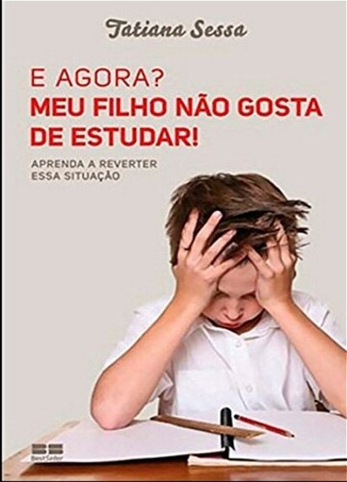 E Agora? Meu Filho Não Gosta De Estudar..-