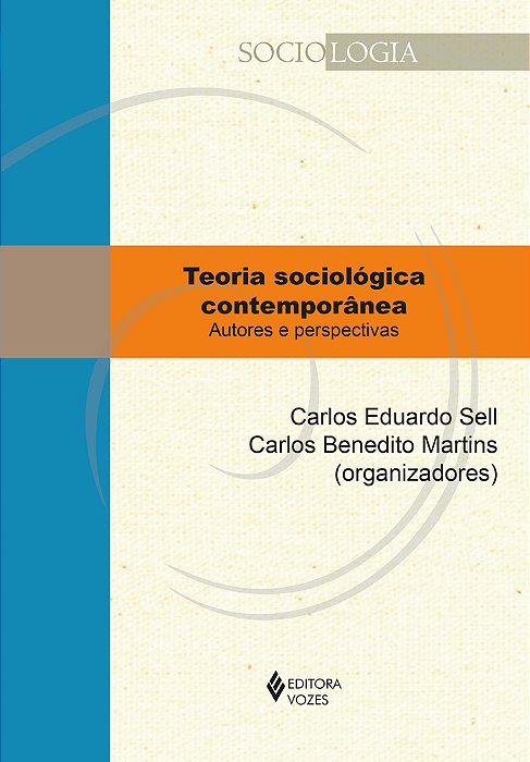 Teoria Sociológica Contemporânea Autores E Perspectivas..-