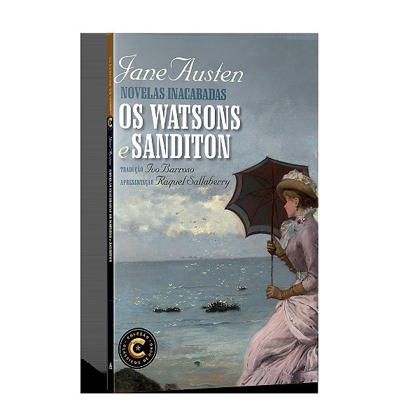 Novelas Inacabadas: Os Watsons E Sanditon..-