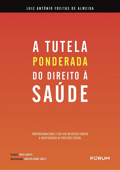 A Tutela "Ponderada" Do Direito À Saúde Proporcionalidade E Seu Uso Na Defesa Contra A Insuficiência De Proteção Estatal..-