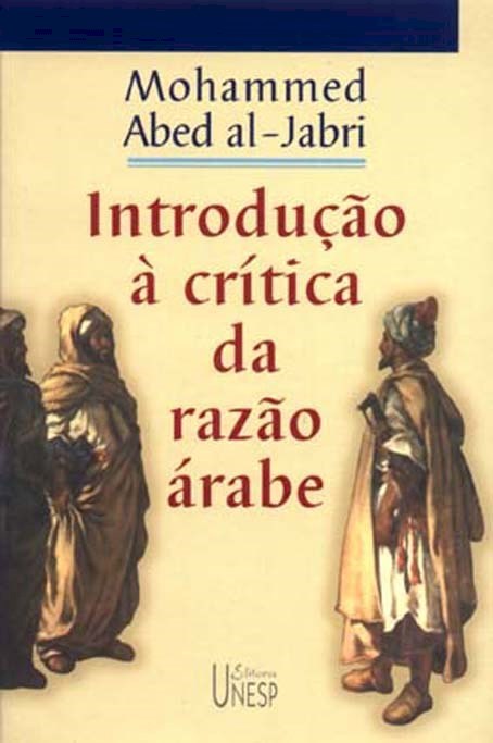 Introdução À Crítica Da Razão Árabe..-