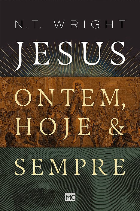 Jesus: Ontem, Hoje E Sempre
