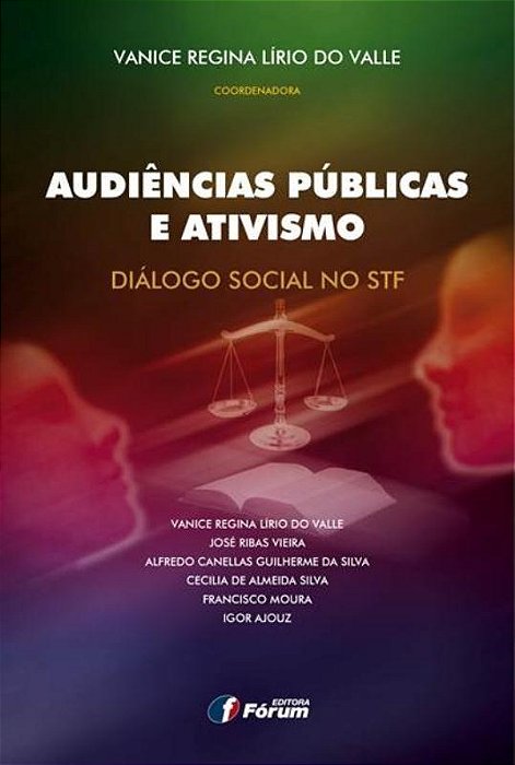 Audiências Públicas E Ativismo - Diálogo Social No Stf..-