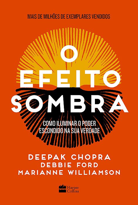 O Efeito Sombra Como Iluminar O Poder Escondido Na Sua Verdade..-