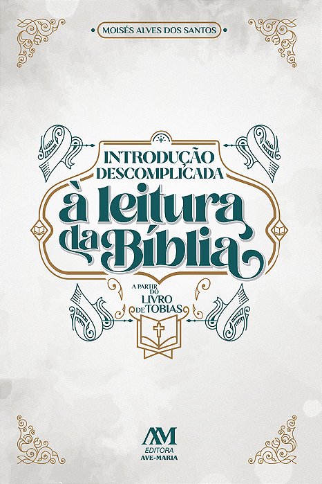 Introdução Descomplicada À Leitura Da Bíblia - A Partir Do Livro De Tobias..-
