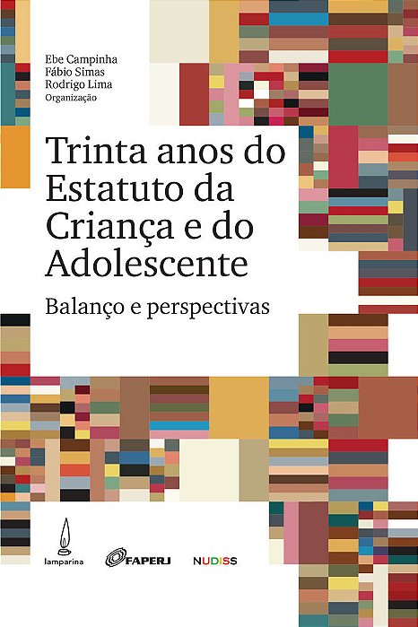 Trinta Anos Do Estatuto Da Criança E Do Adolescente Balanço E Perspectivas..-
