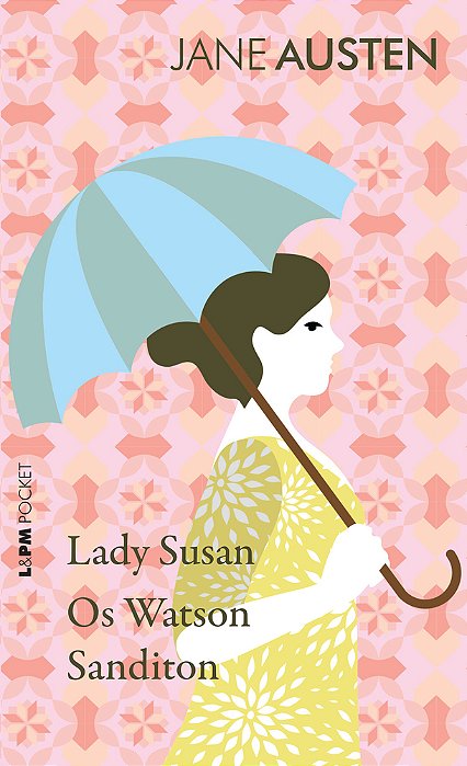 Lady Susan, Os Watson E Sanditon..-