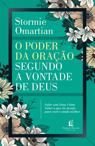 O Poder Da Oração Segundo A Vontade De Deus Falar Com Deus É Bom: Saber O Que Ele Deseja Para Você É Ainda Melhor..-