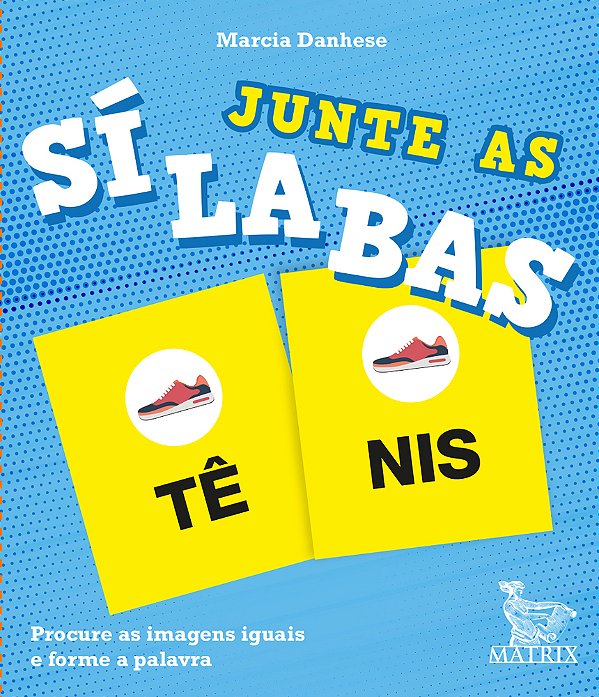 Junte As Sílabas Procure As Imagens Iguais E Forme A Palavra..-