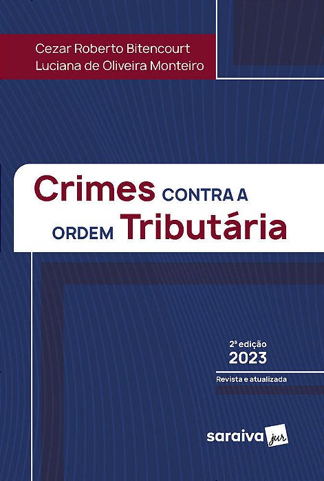 Crimes Contra A Ordem Tributária - 2ª Edição 2023..-