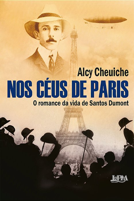 Nos Céus De Paris O Romance Da Vida De Santos Dumont..-