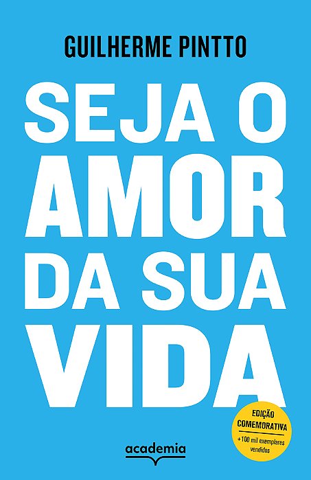 Seja O Amor Da Sua Vida Edição Comemorativa..-