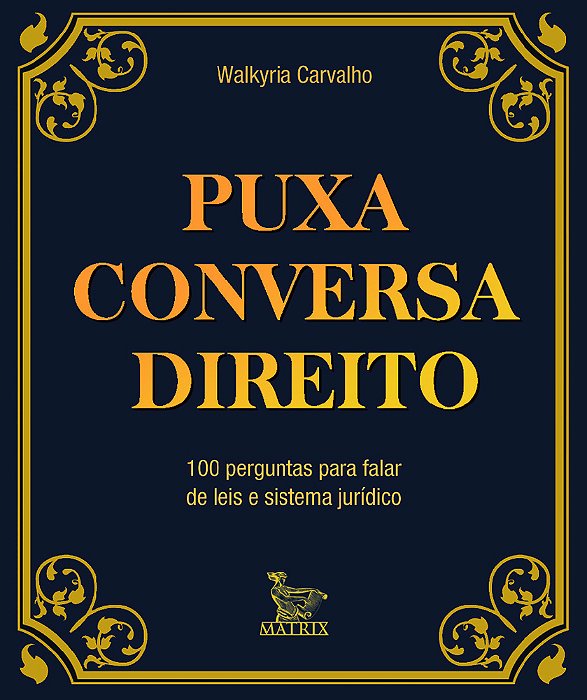 Puxa Conversa Direito 100 Perguntas Para Falar De Leis E Sistema Jurídico..-