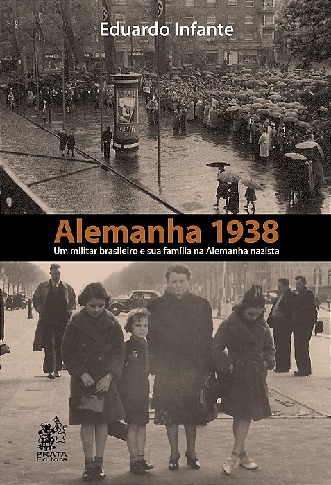 Alemanha 1938 - Um Militar Brasileiro E Sua Família Na Alemanha Nazista..-
