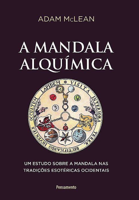 A Mandala Alquímica Um Estudo Sobre A Mandala Nas Tradições Esotéricas Ocidentais..-