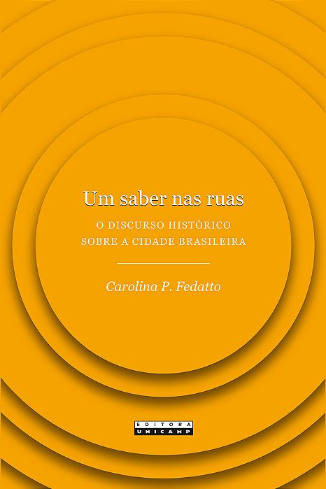Um Saber Nas Ruas O Discurso Histórico Sobre A Cidade Brasileira..-
