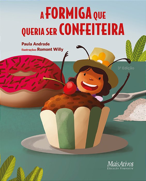 A Formiga Que Queria Ser Confeiteira..-