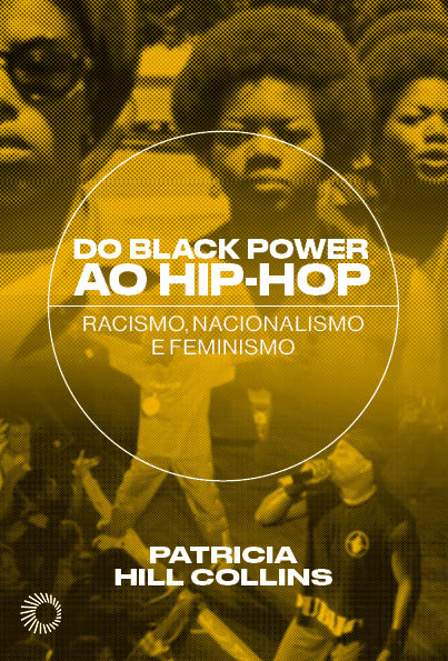 Do Black Power Ao Hip-Hop Racismo, Nacionalismo E Feminismo..-