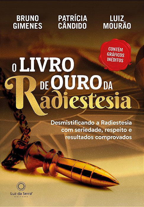 O Livro De Ouro Da Radiestesia Desmistificando A Radiestesia Com Seriedade, Respeito E Resultados Comprovados..-