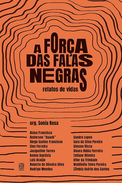 A Força Das Falas Negras Relatos De Vidas..-