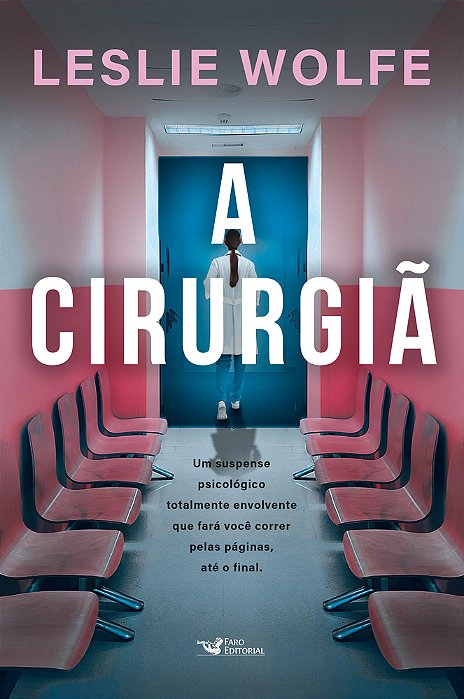 A Cirurgiã - Um Thriller Psicológico Eletrizante, Repleto De Reviravoltas. ..-