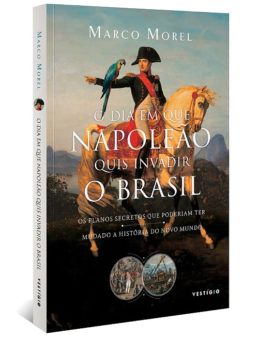 O Dia Em Que Napoleão Quis Invadir O Brasil Os Planos Secretos Que Poderiam Ter Mudado A História Do Novo Mundo..-