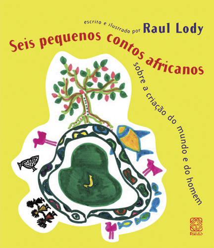 Seis Pequenos Contos Africanos Sobre A Criação Do Mundo E Do Homem..-