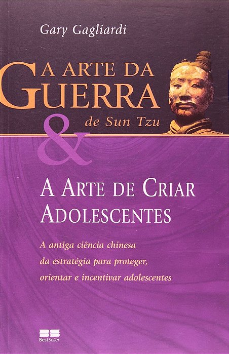 Arte Da Guerra De Sun Tzu E A Arte De Criar Adolescentes, A..-