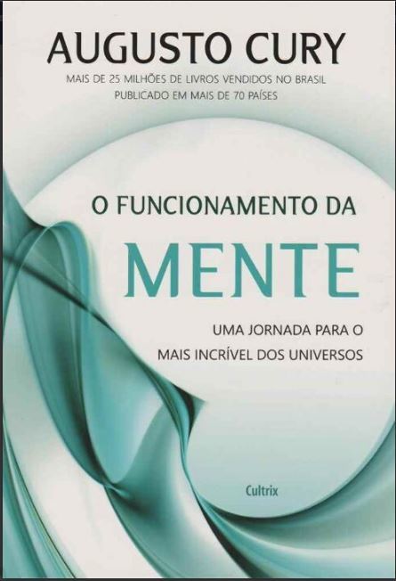 O Funcionamento Da Mente - Uma Jornada Para O Mais Incrível Dos Universos..-