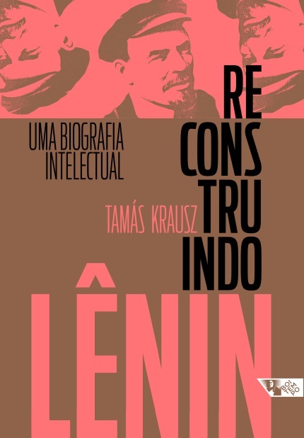 Reconstruindo Lênin - Uma Biografia Intelectual..-
