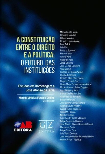 A Constituição Entre O Direito E A Política - Futuro Das Instituições..-