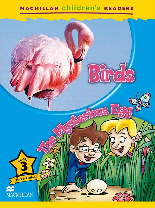 Birds The Mysterious Egg - Macmillan Children's Readers - Level 3..-