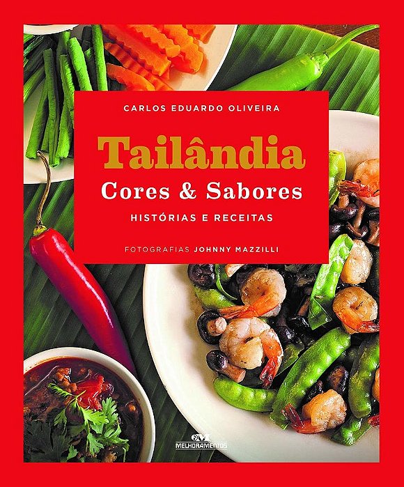 Tailândia Cores & Sabores – Histórias E Receitas
