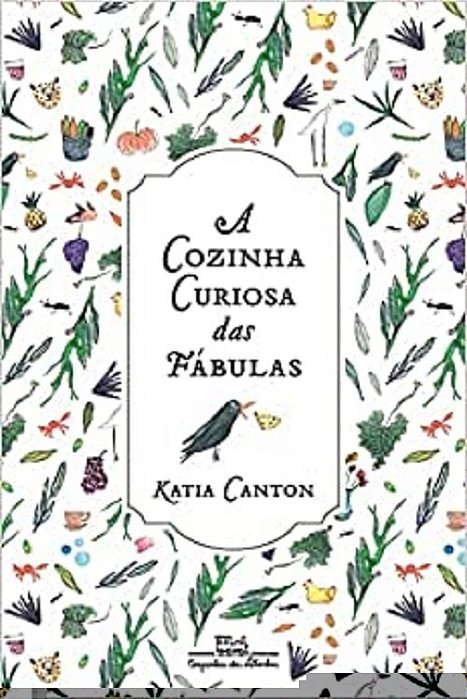 A Cozinha Curiosa Das Fábulas - 14 Histórias Com Receitas..-