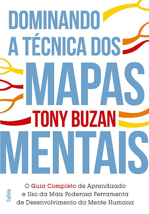 Dominando A Técnica Dos Mapas Mentais Guia Completo De Aprendizado E O Uso Da Mais Poderosa Ferramenta De Desenvolvimento Da Mente Humana..-