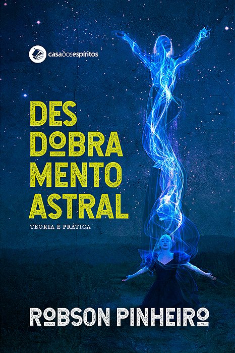 Desdobramento Astral Teoria E Prática..-