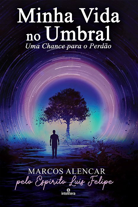 Minha Vida No Umbral Uma Chance Para O Perdão..-